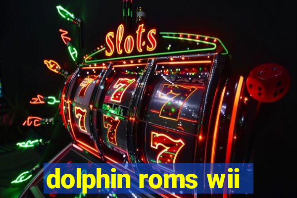 dolphin roms wii